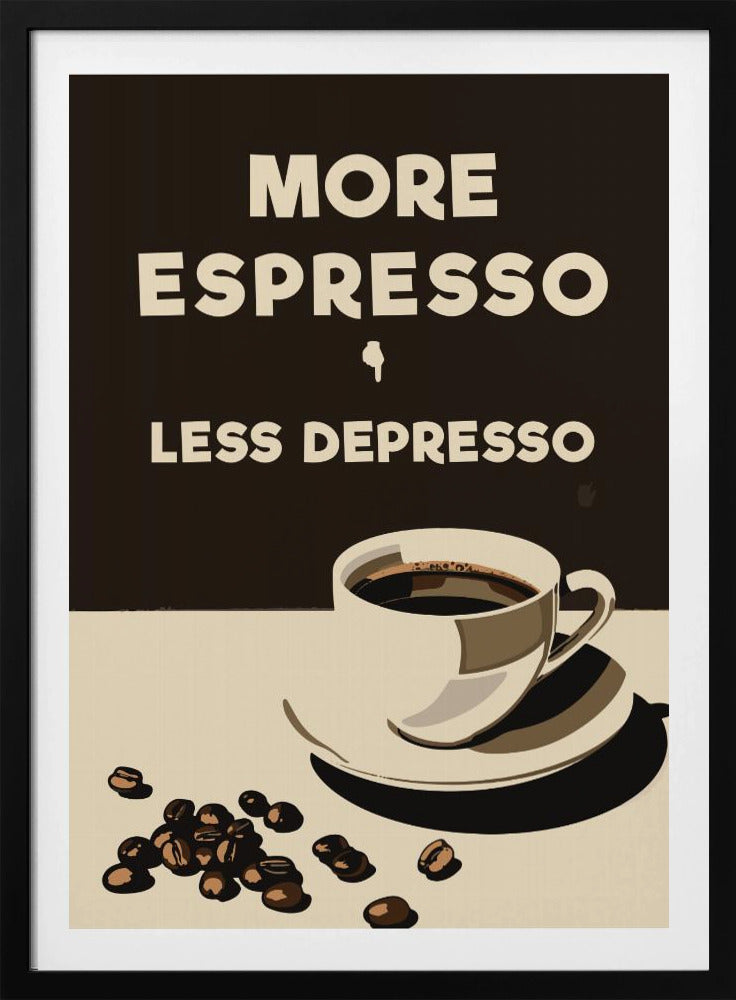 More Espresso - Less Depresso | Poster