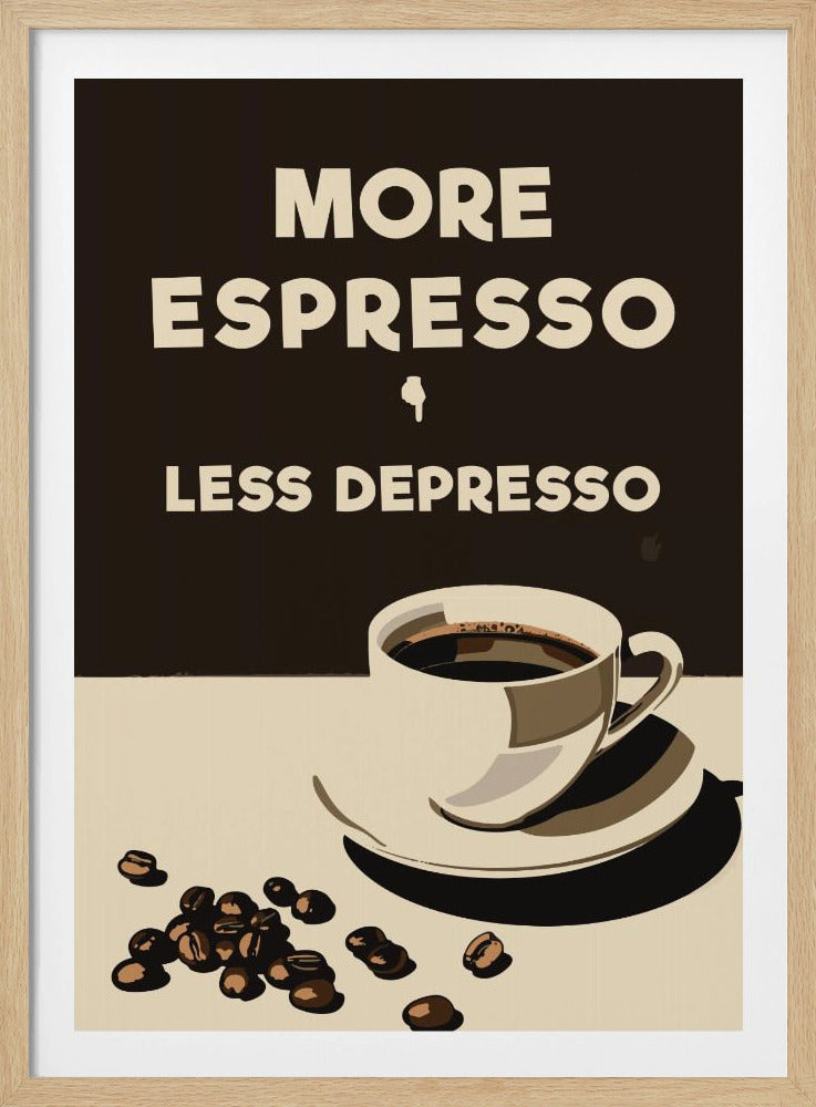 More Espresso - Less Depresso | Poster