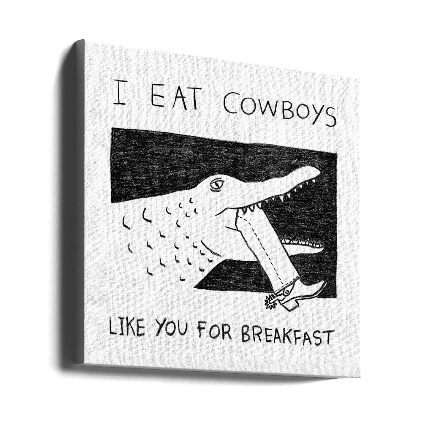 Jeg spiser cowboys ligesom dig til morgenmad | Lærredsbilleder