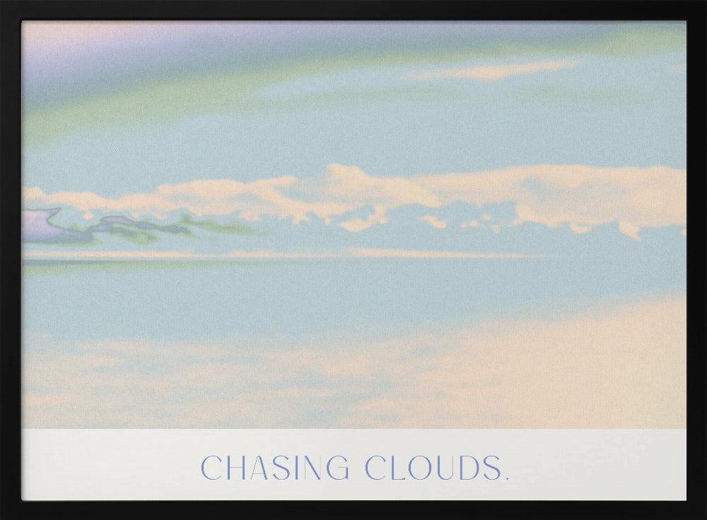 Chasingclouds | Poster