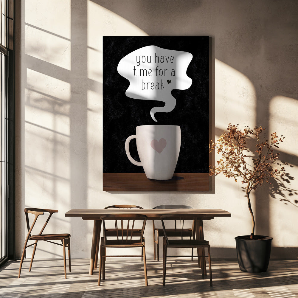 You Have Time for a Break | Canvas