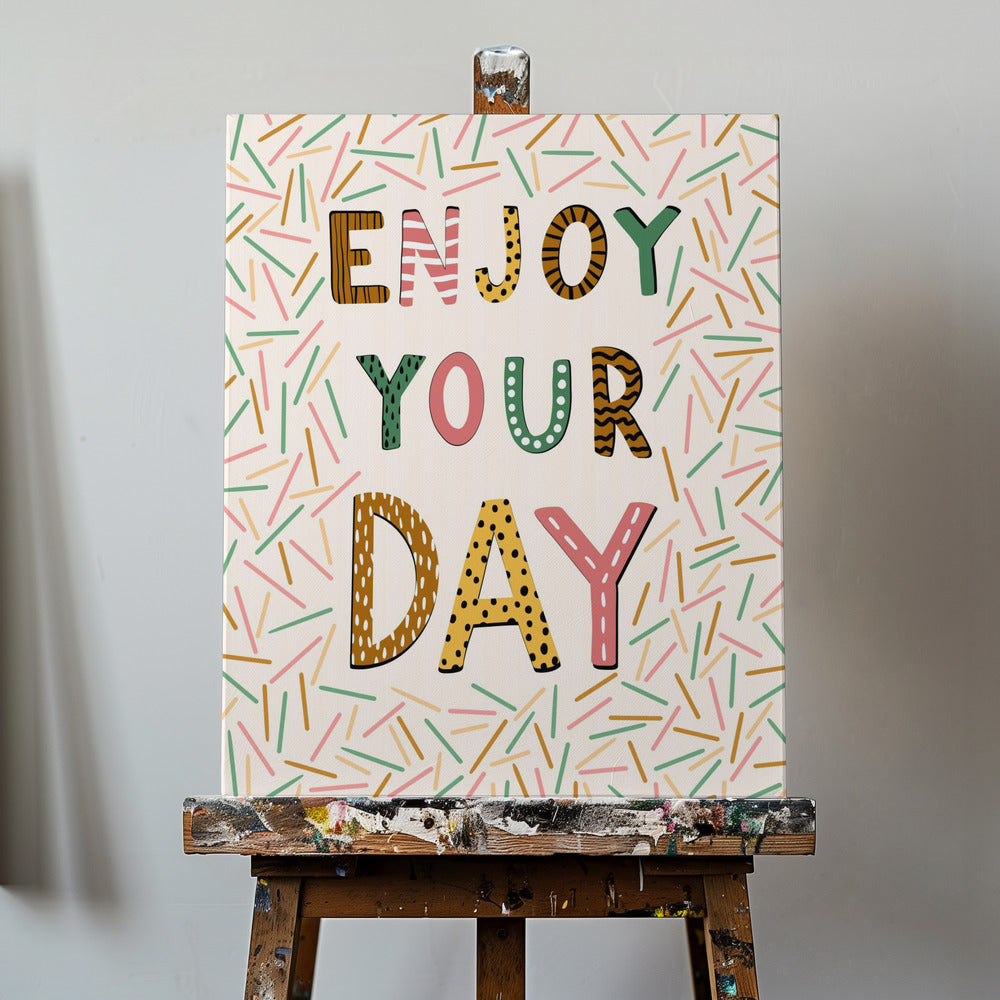 Enjoy your day | Canvas