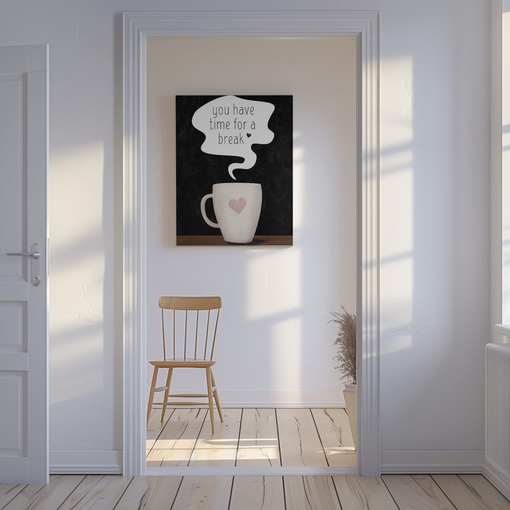 You Have Time for a Break | Canvas