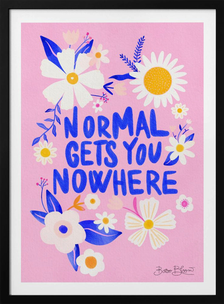 La normalité ne mène nulle part | Posters - Affiche Artistique