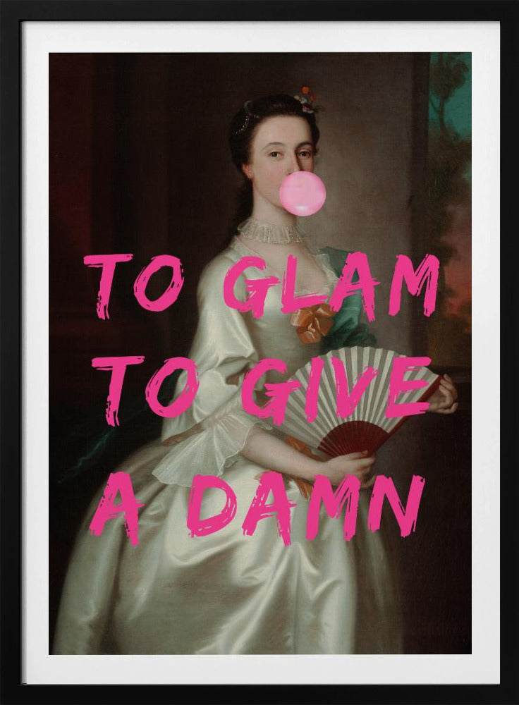 To Glam To Give A Damn | Poster