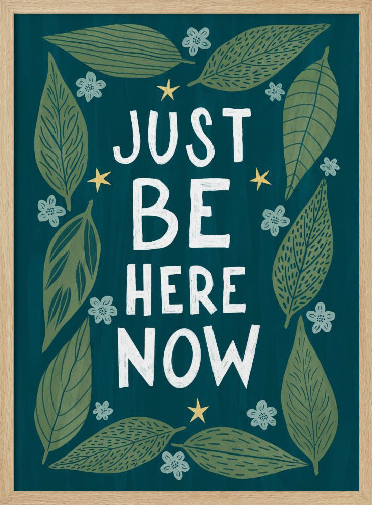 Sois juste là maintenant | Posters - Affiche Artistique