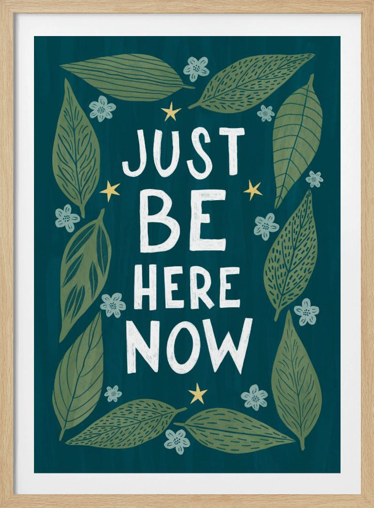 Sois juste là maintenant | Posters - Affiche Artistique
