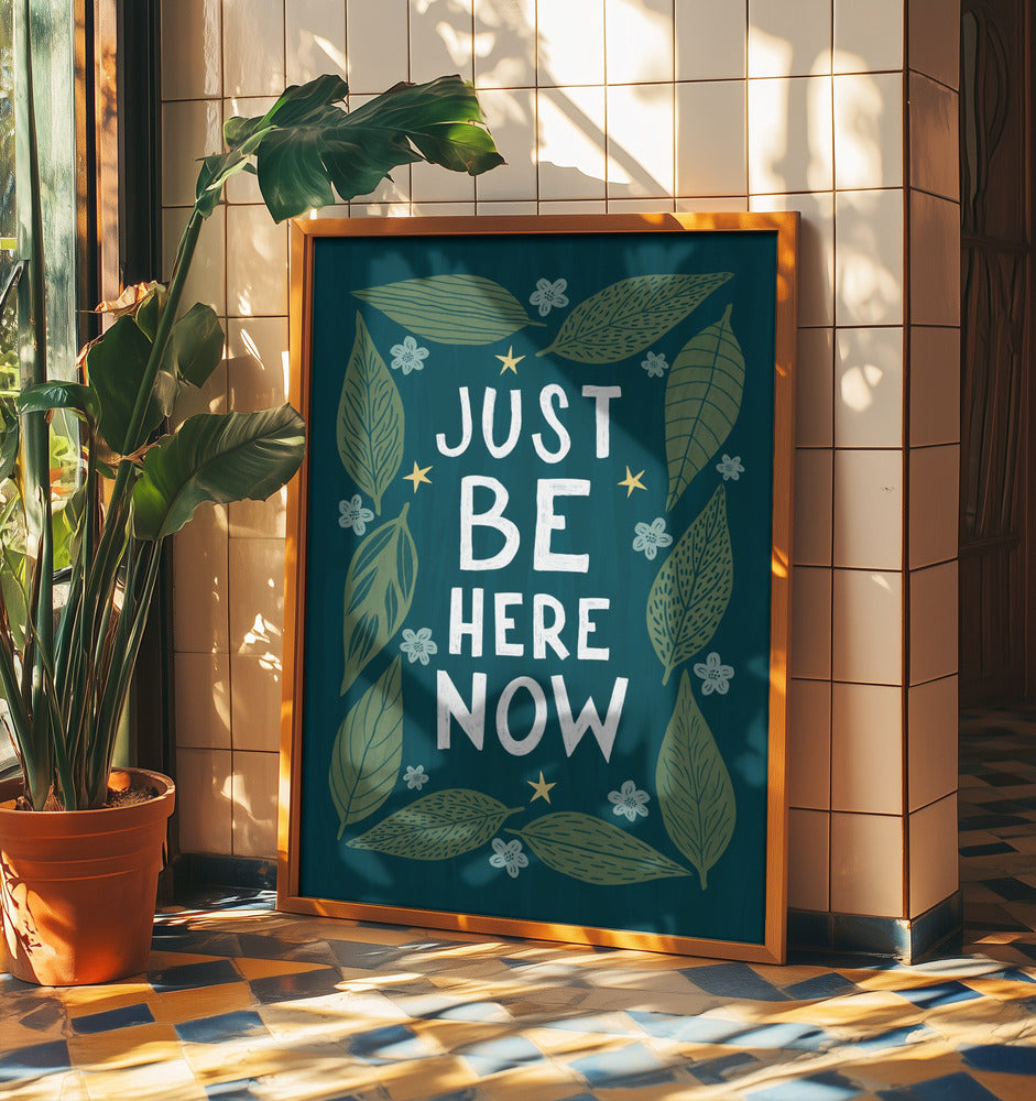 Sois juste là maintenant | Posters - Affiche Artistique