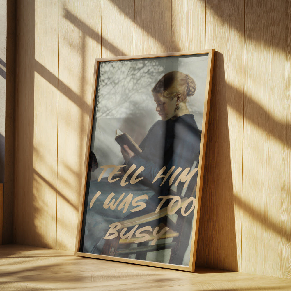 Tell Him I Was To Busy | Poster
