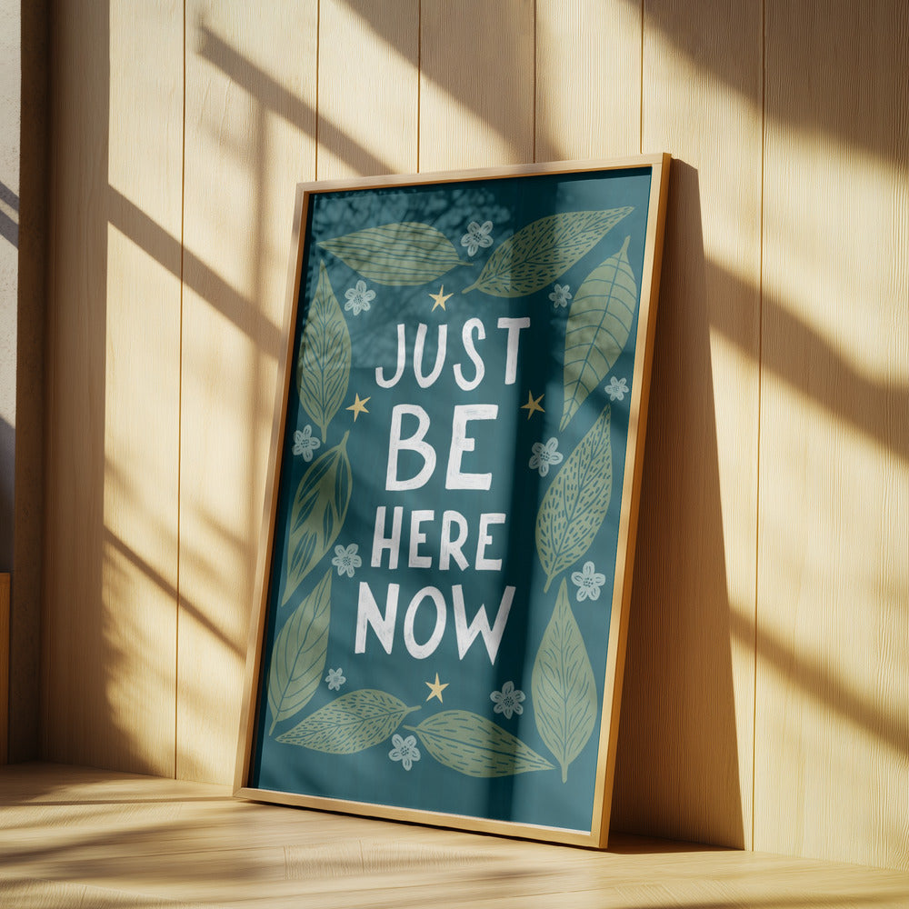 Sois juste là maintenant | Posters - Affiche Artistique