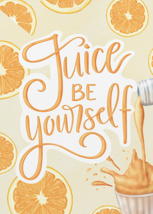 Juice be Yourself | Poster