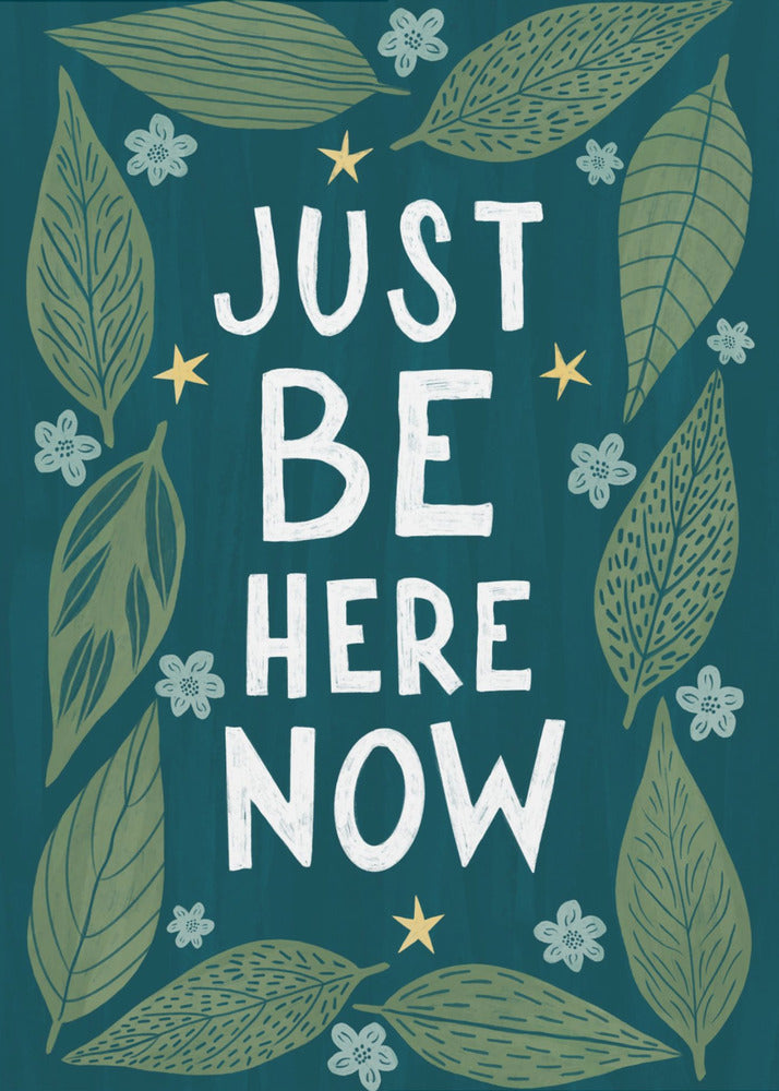Sois juste là maintenant | Posters - Affiche Artistique